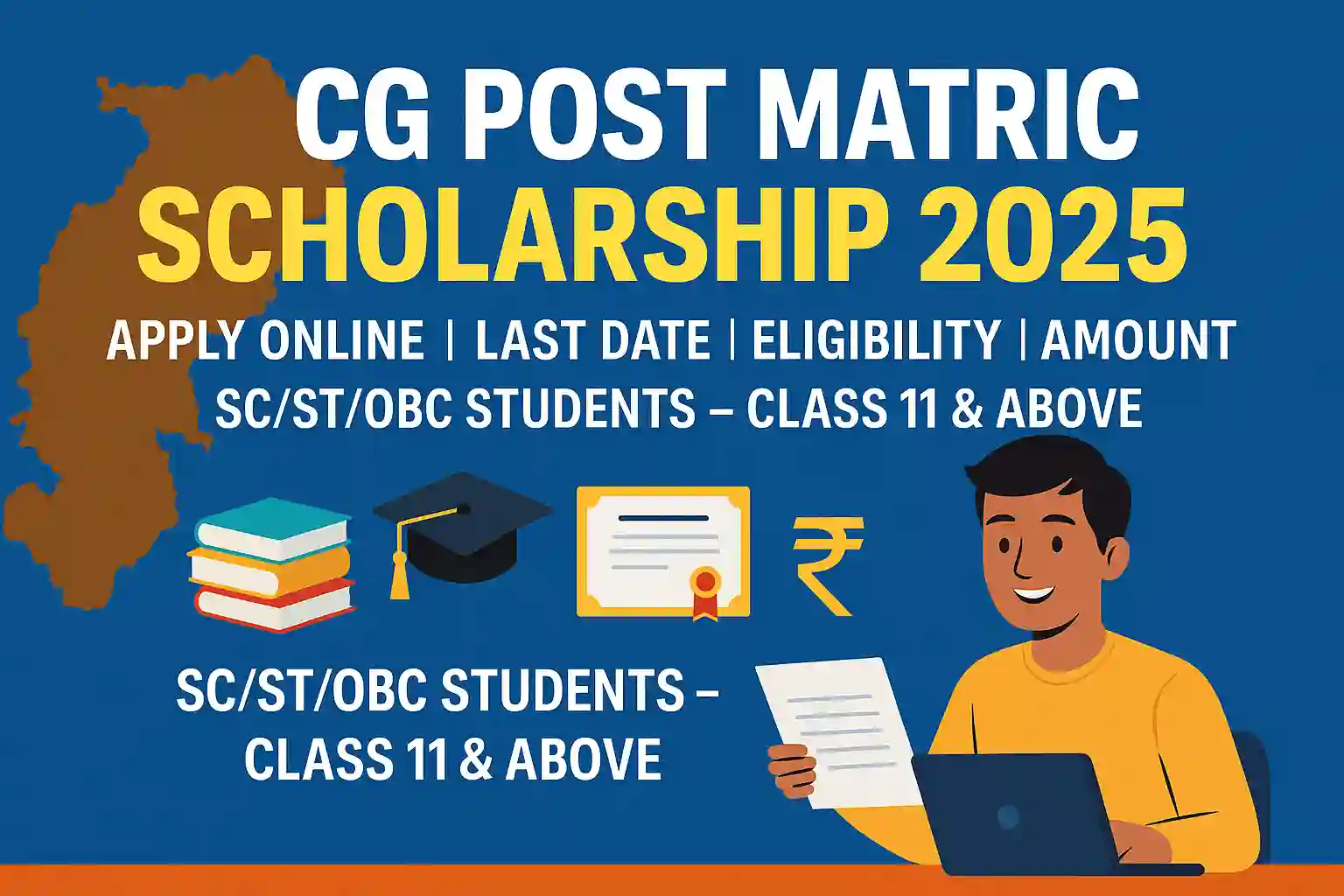 CG Post Matric Scholarship 2025: Apply online, Last Date, Amount, Eligibility Criteria