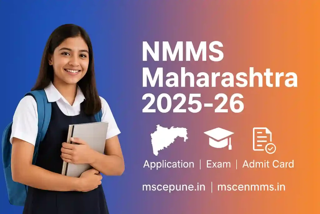 NMMS Maharashtra 2025-26: Application Form, Exam Date, Admit Card, Answer Key & Result